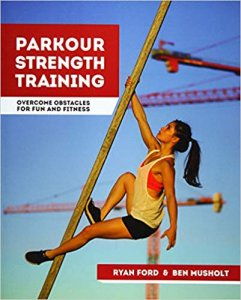 Parkour Strength Training Book Overcome Obstacles for Fun and Fitness