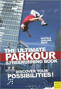 The Ultimate Parkour & Freerunning Book