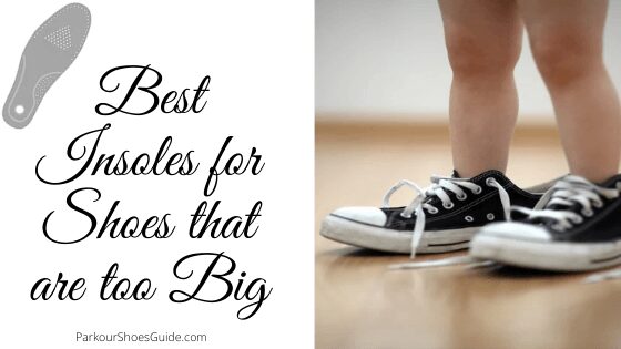Best Insoles for Shoes that are Too Big
