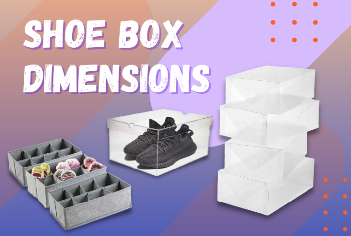 What Are The Average Shoe Box Dimensions 2022 Guide