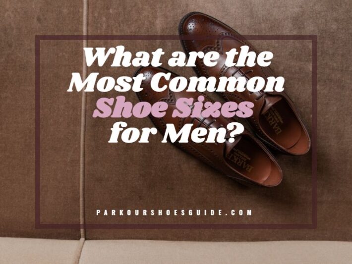 What are the Most Common Shoe Sizes for Men? - 2023 Guide