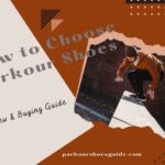 How to Choose Parkour Shoes- Right Parkour Shoe Guide